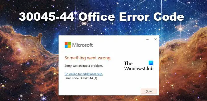 30045-44 Office Error Code