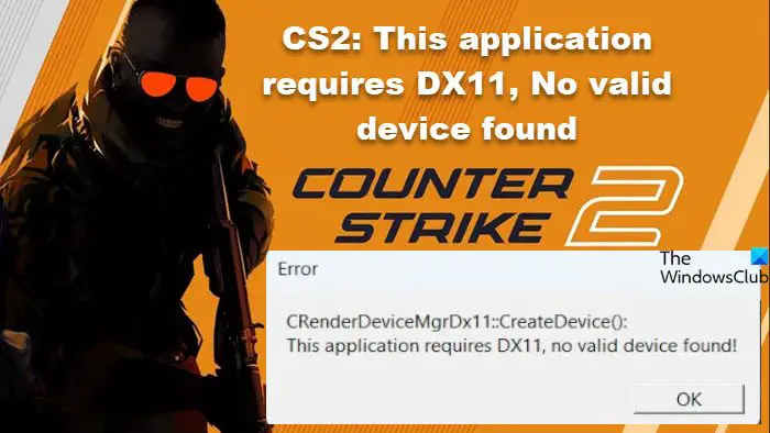 CS2: This application requires DX11, No valid device found