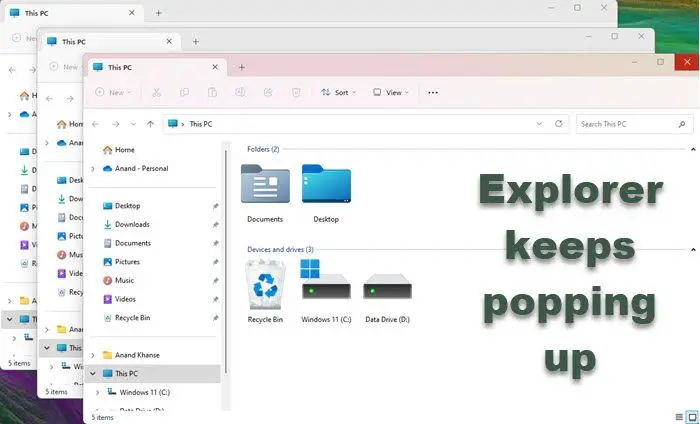 Explorer keeps popping up in Windows 11/10