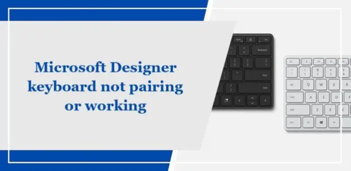 microsoft-designer-keyboard-not-pairing-or-working