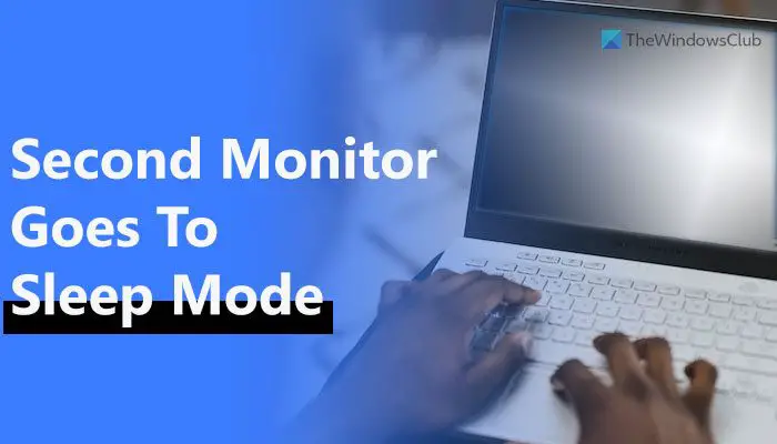 Second monitor goes to sleep and won't wake up