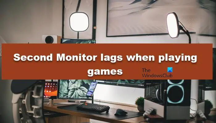 Second Monitor lags when playing games
