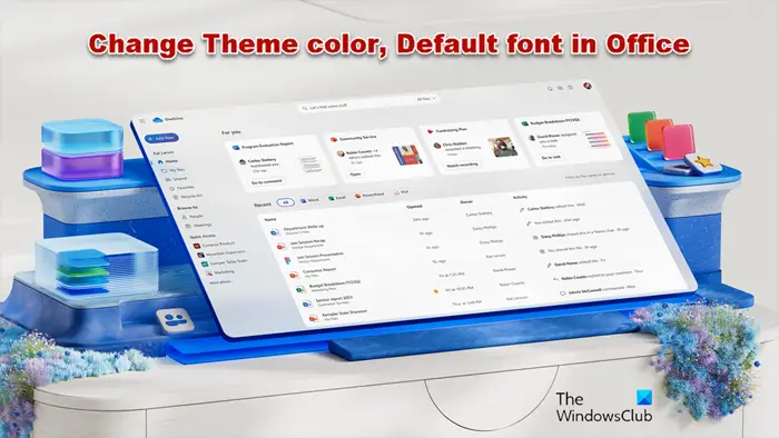 Change Theme color, Default font in Microsoft Office