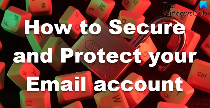 How to Secure and Protect your Email account