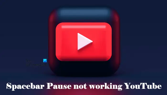 Spacebar Pause not working YouTube